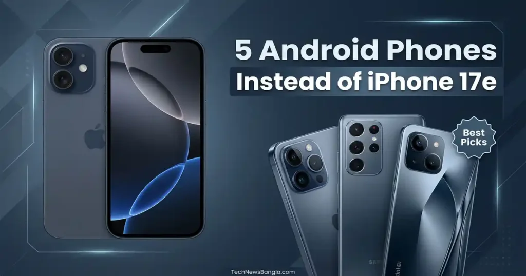 5 Android phones to consider instead of iPhone 17e
